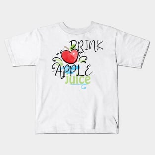 drink apple juice oj will kill you Kids T-Shirt